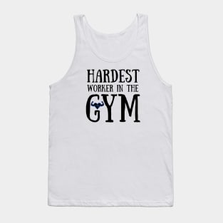 Hardest Worker In The GYM Tank Top